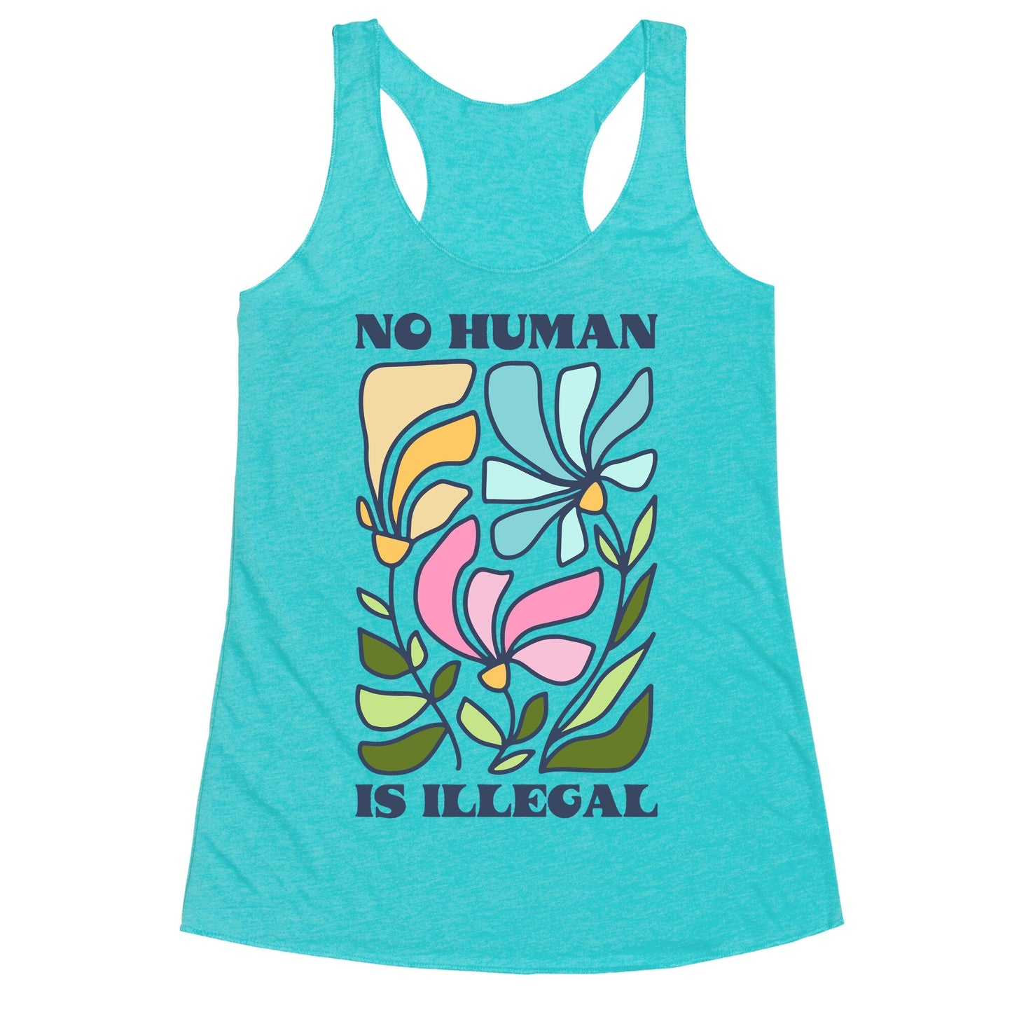 No Human Is Illegal Flowers Racerback Tank