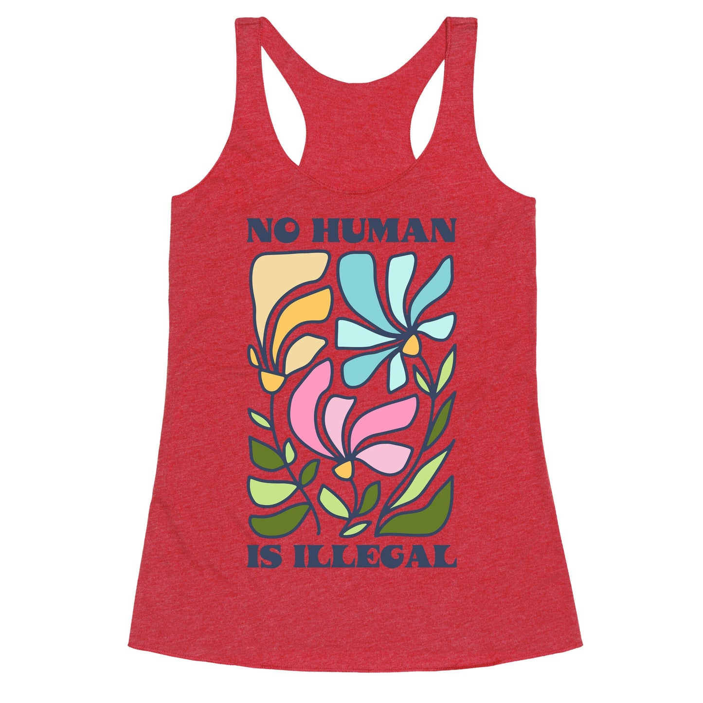 No Human Is Illegal Flowers Racerback Tank