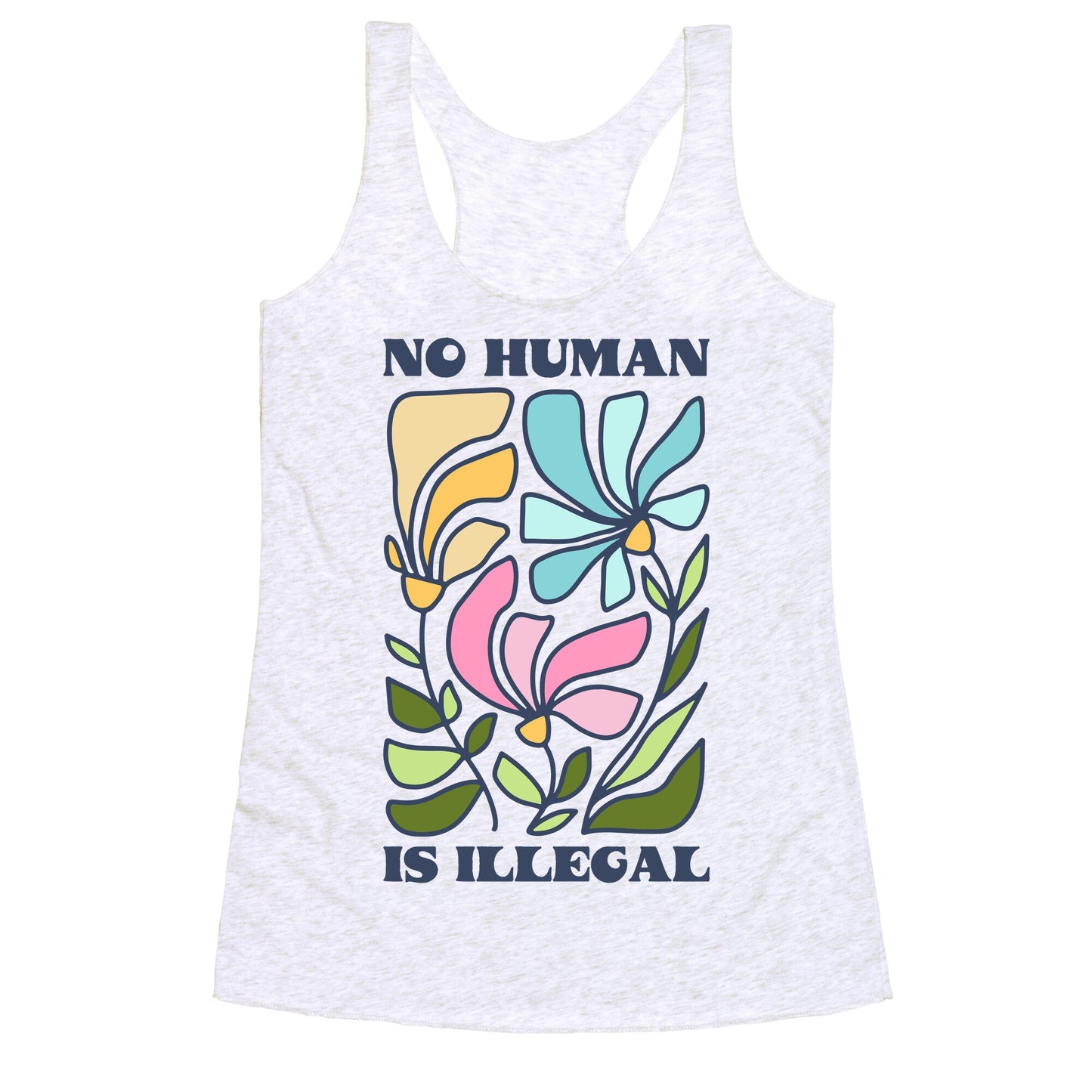 No Human Is Illegal Flowers Racerback Tank