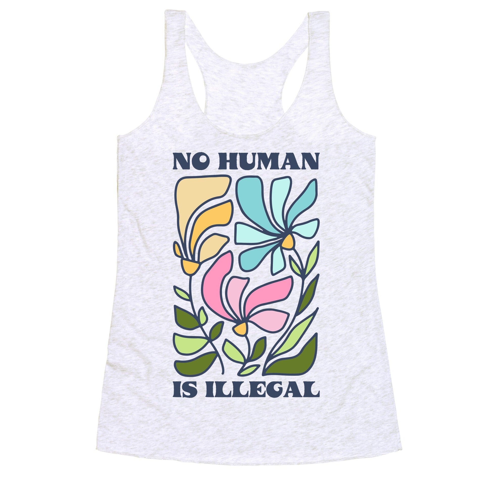 No Human Is Illegal Flowers Racerback Tank
