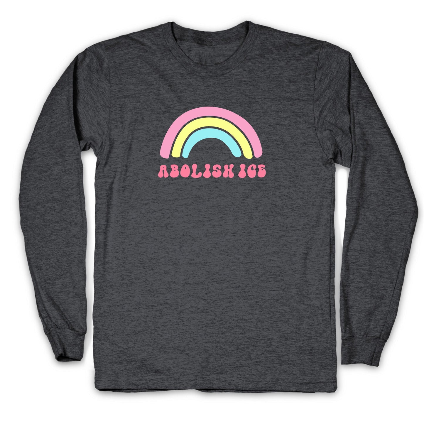Abolish ICE Rainbow Longsleeve Tee