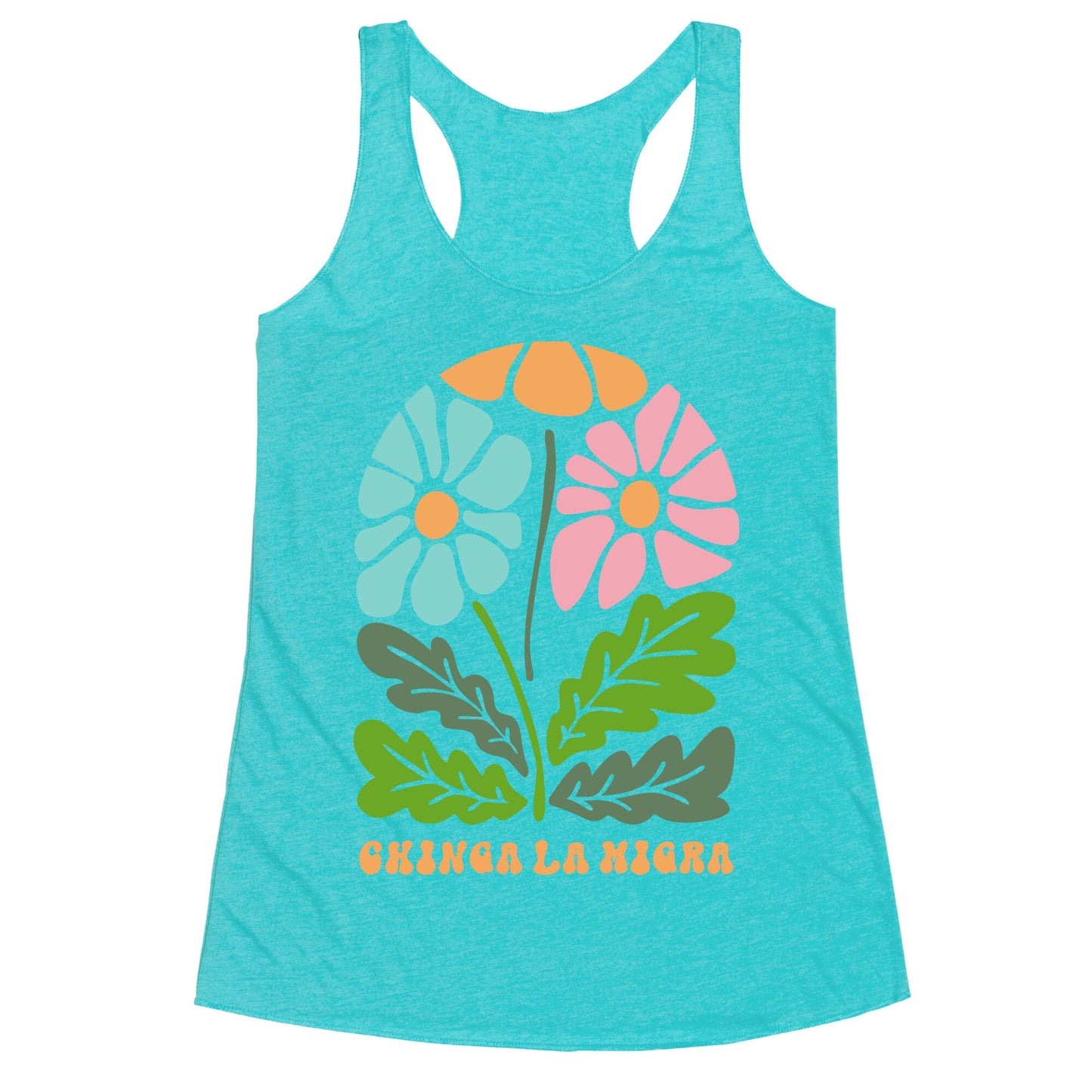 Chinga La Migra Flower Racerback Tank