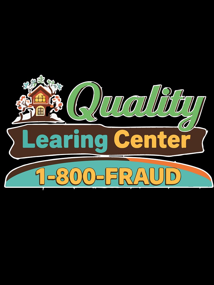 Funny Quality Learning Center 1 800 Fraud Parody Humor by kiralynstration