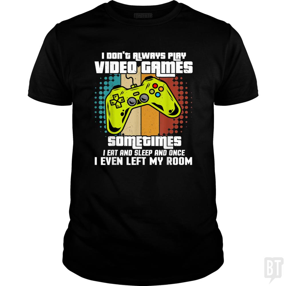 I Dont Always Play Video Games