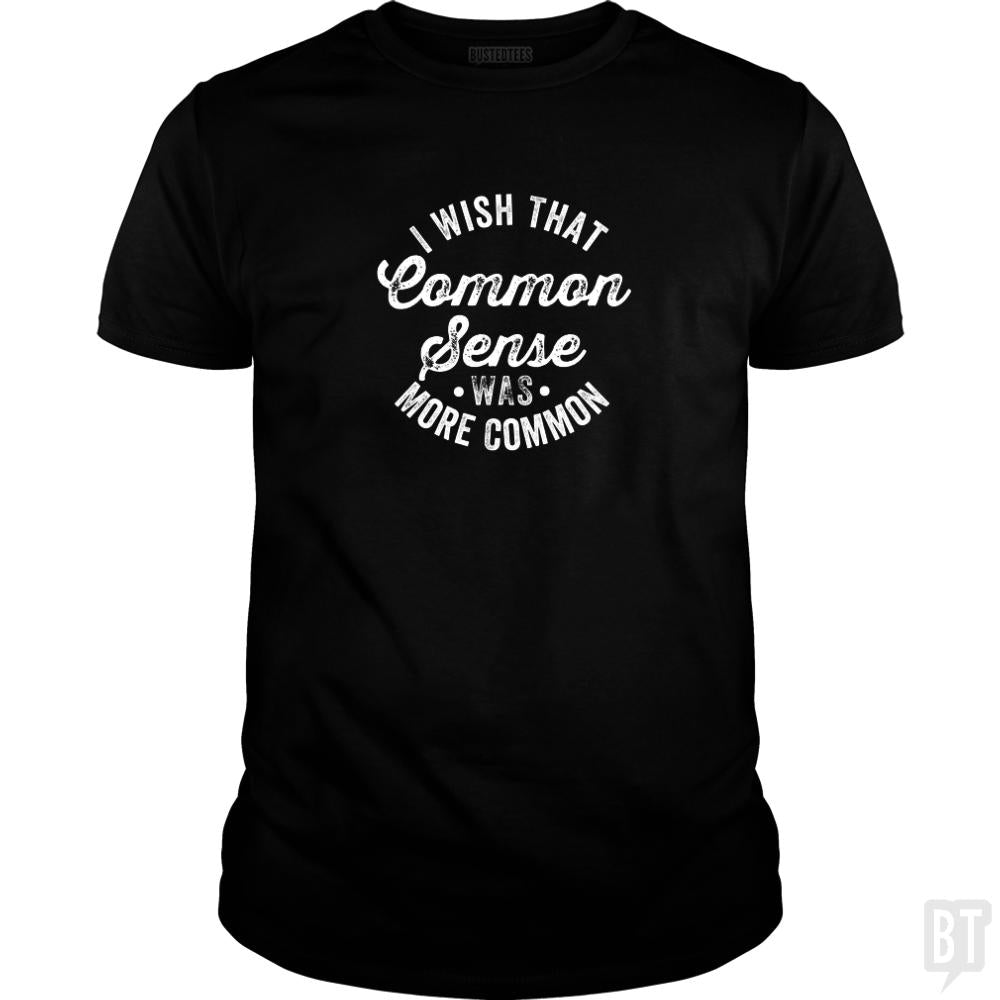 I Wish That Common Sense Was More Common