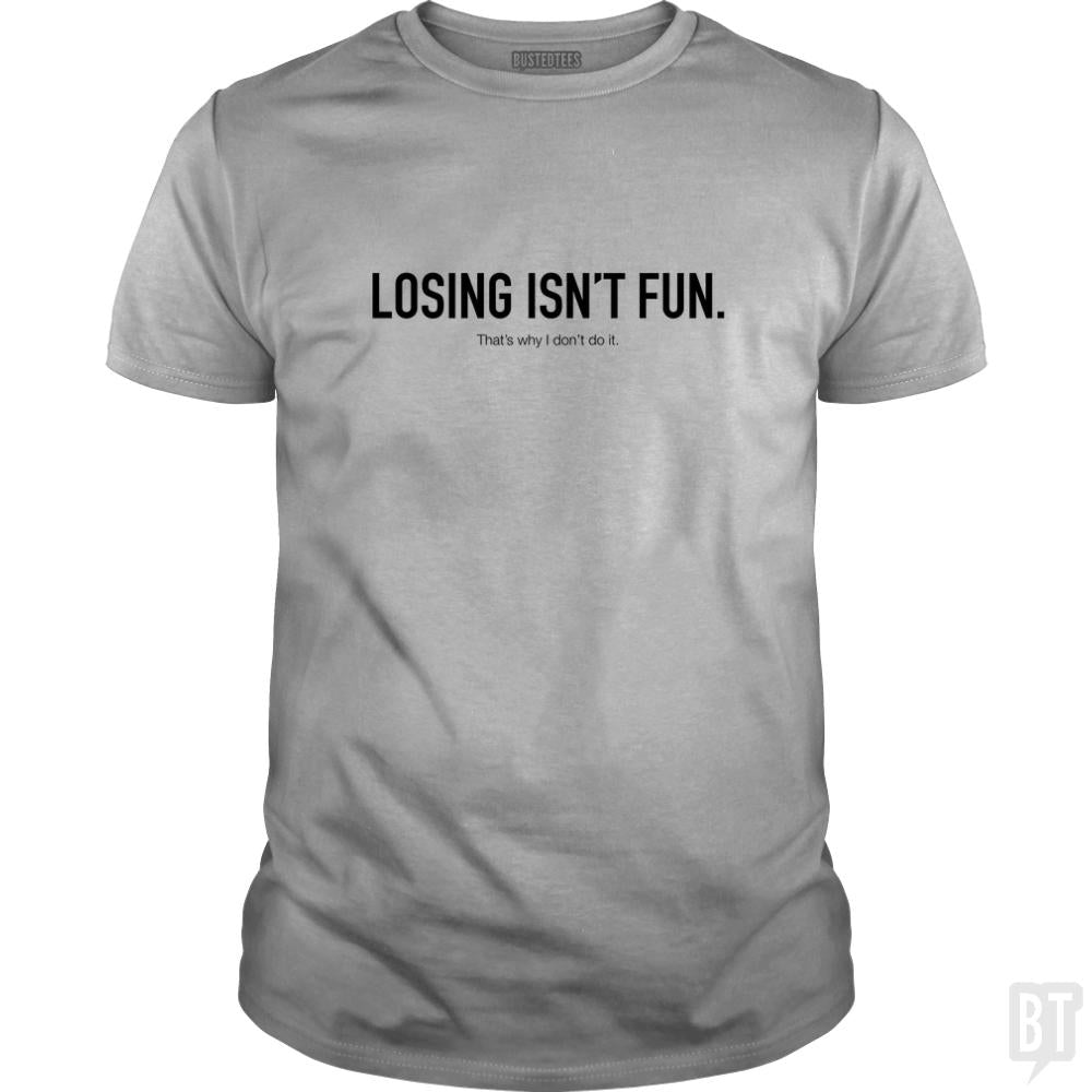 Losing Isnt Fun