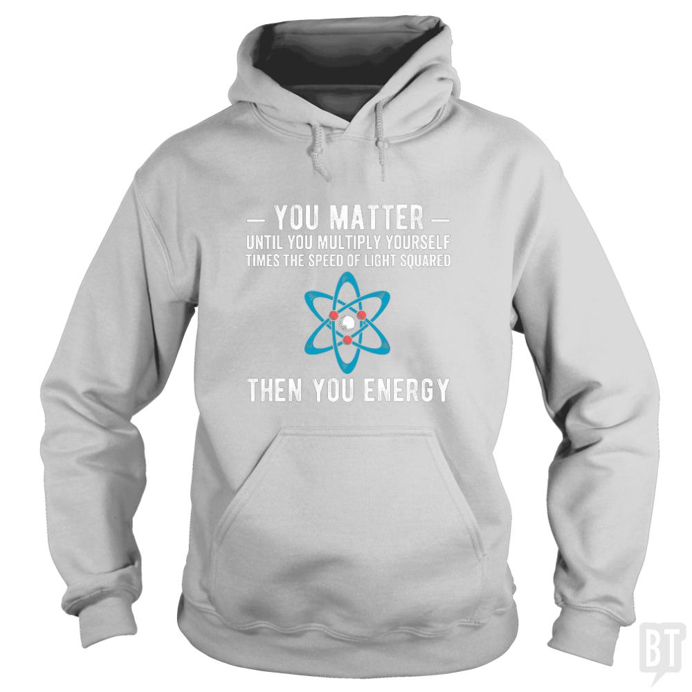 You Matter Until You Multiply Hoodie