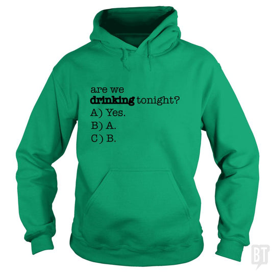 Drinking Tonight! Hoodie