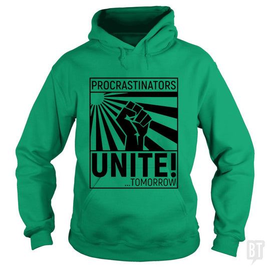 Procrastinators Unite! TOMORROW Hoodie