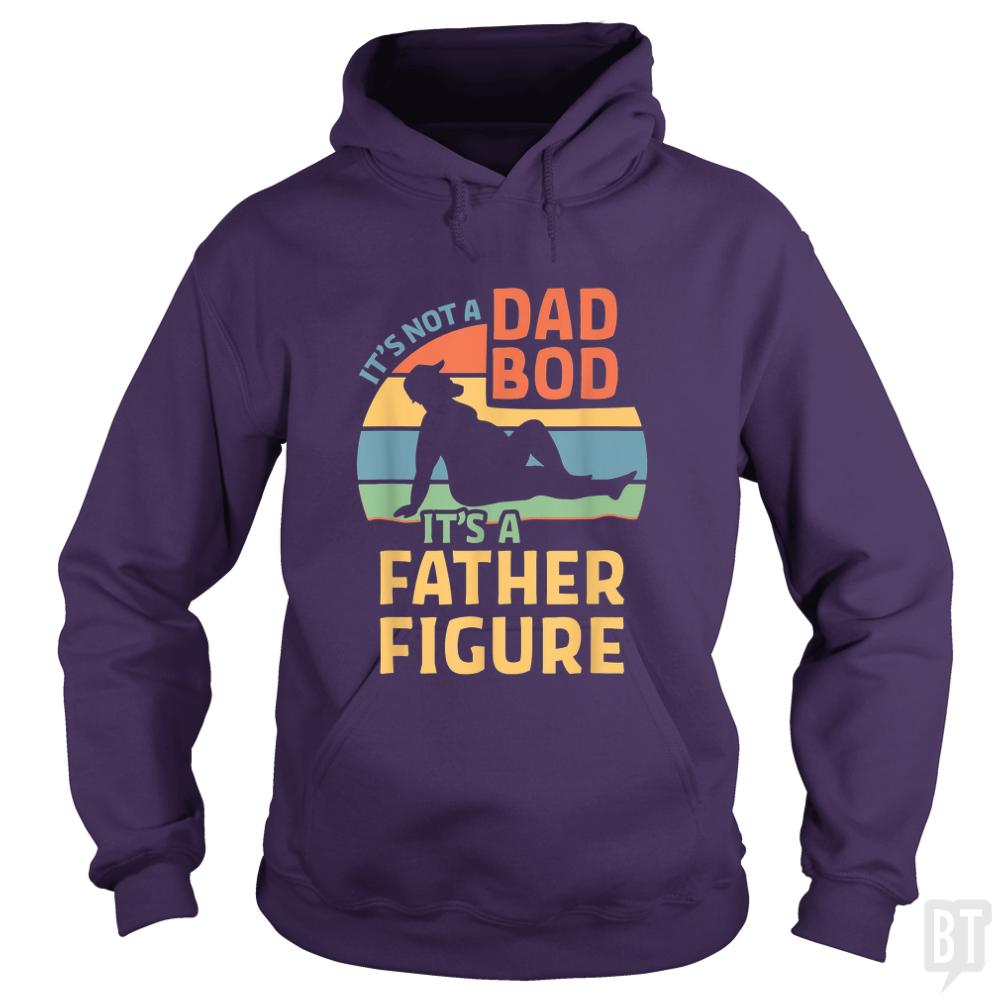 Mens Its Not a Dad Bod Its a Father Figure Hoodie