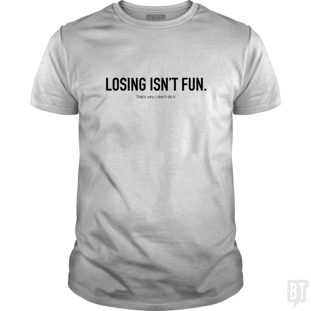 Losing Isnt Fun