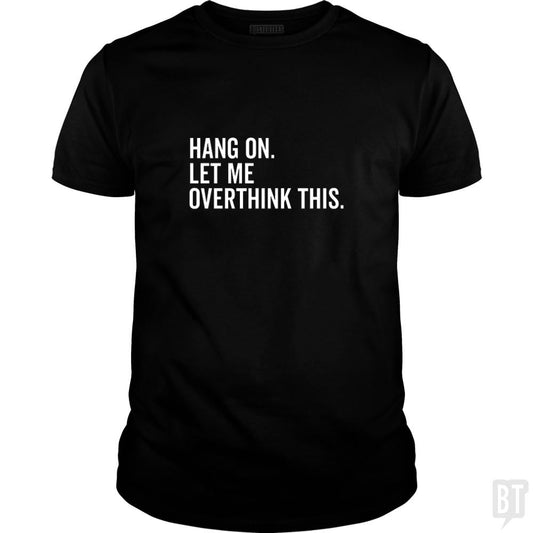Let Me Overthink This