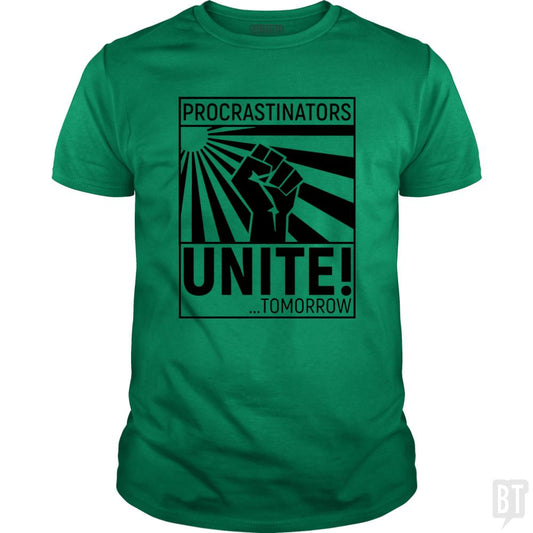 Procrastinators Unite! TOMORROW