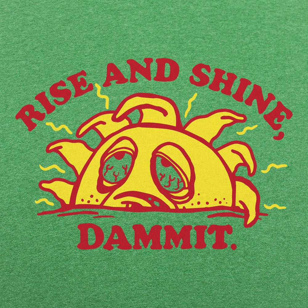 Rise And Shine Dammit