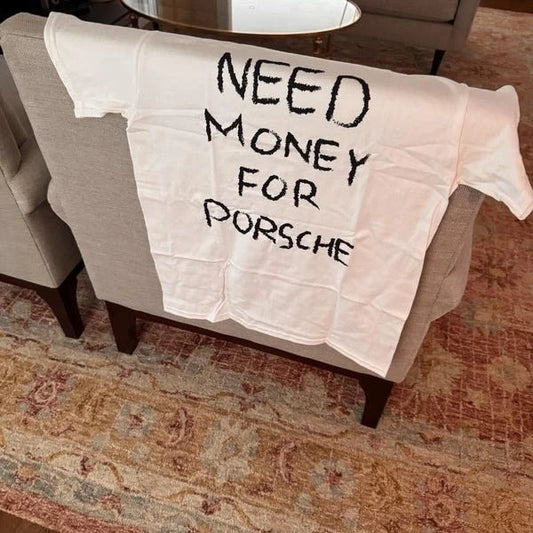 Need Money For Porsche T shirt
