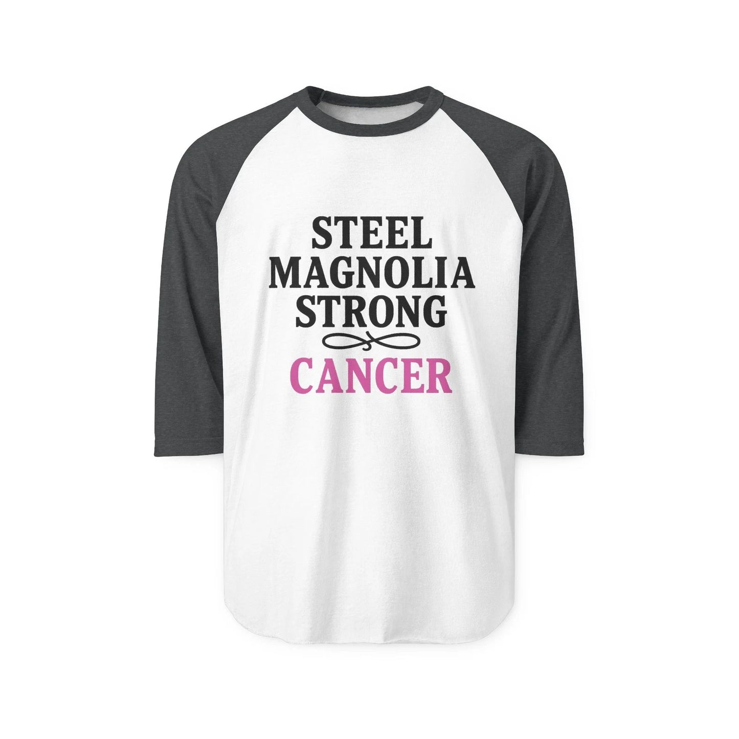 Cancer Steel Magnolia Strong Raglan Tee