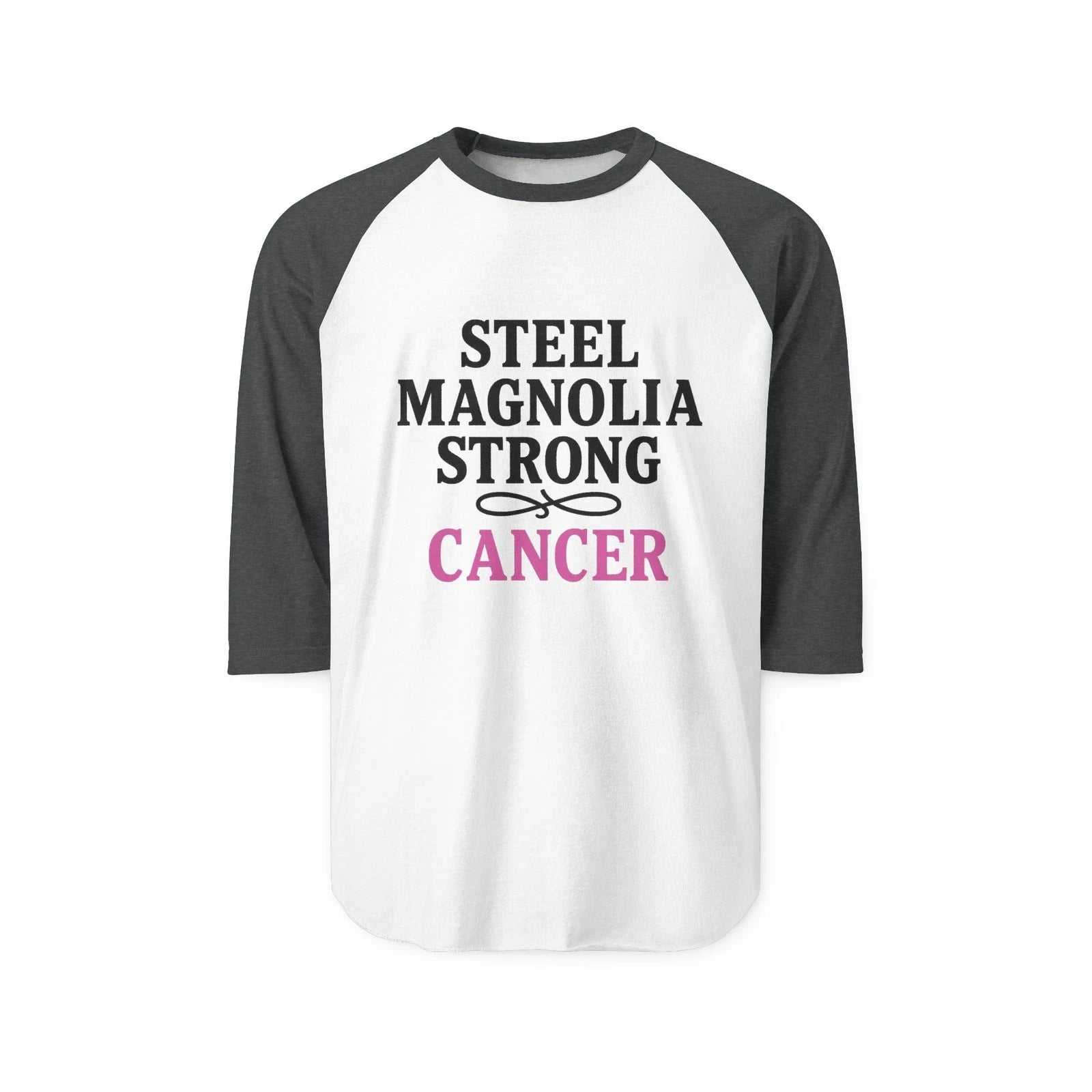 Cancer Steel Magnolia Strong Raglan Tee