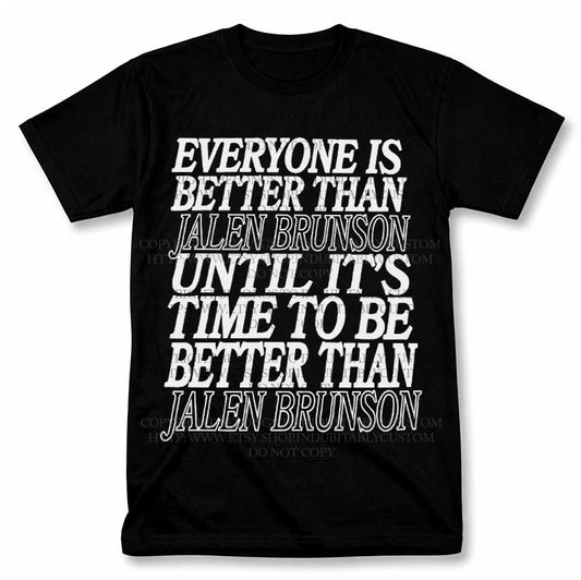 Everyone Is Better Than Jalen Brunson Knicks Graphic T Shirt Vintage Tee