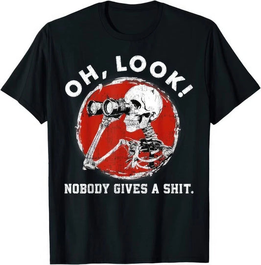 Oh Look Nobody Gives A Sh*t Funny Skeleton Generation X Unisex Graphic T Shirt