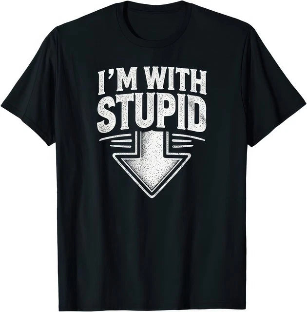 Im With Stupid Arrow Pointing Down Funny Classic Humor Party Graphic T Shirt