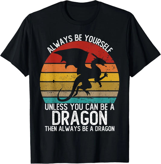 Always Be Yourself Unless You Can Be A Dragon Vintage Gift Unisex T-Shirt