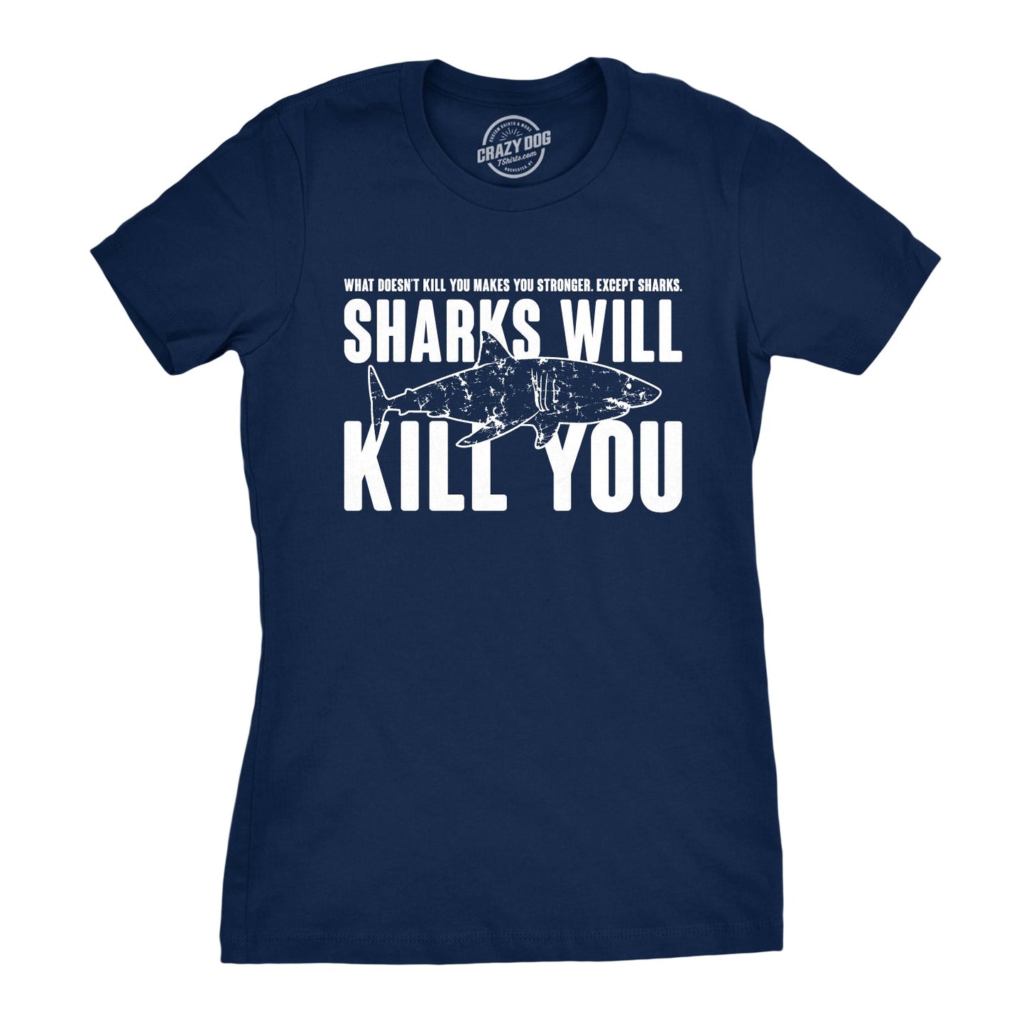 Sharks Will Kill You Women's T Shirt Hoodie, Sweatshirt | InkThreadWorks.com (Image 1)
