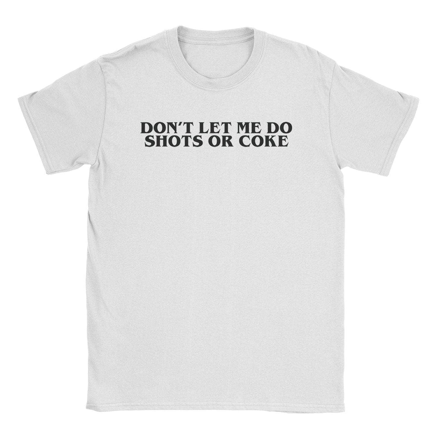 Shots Or Coke T-Shirt