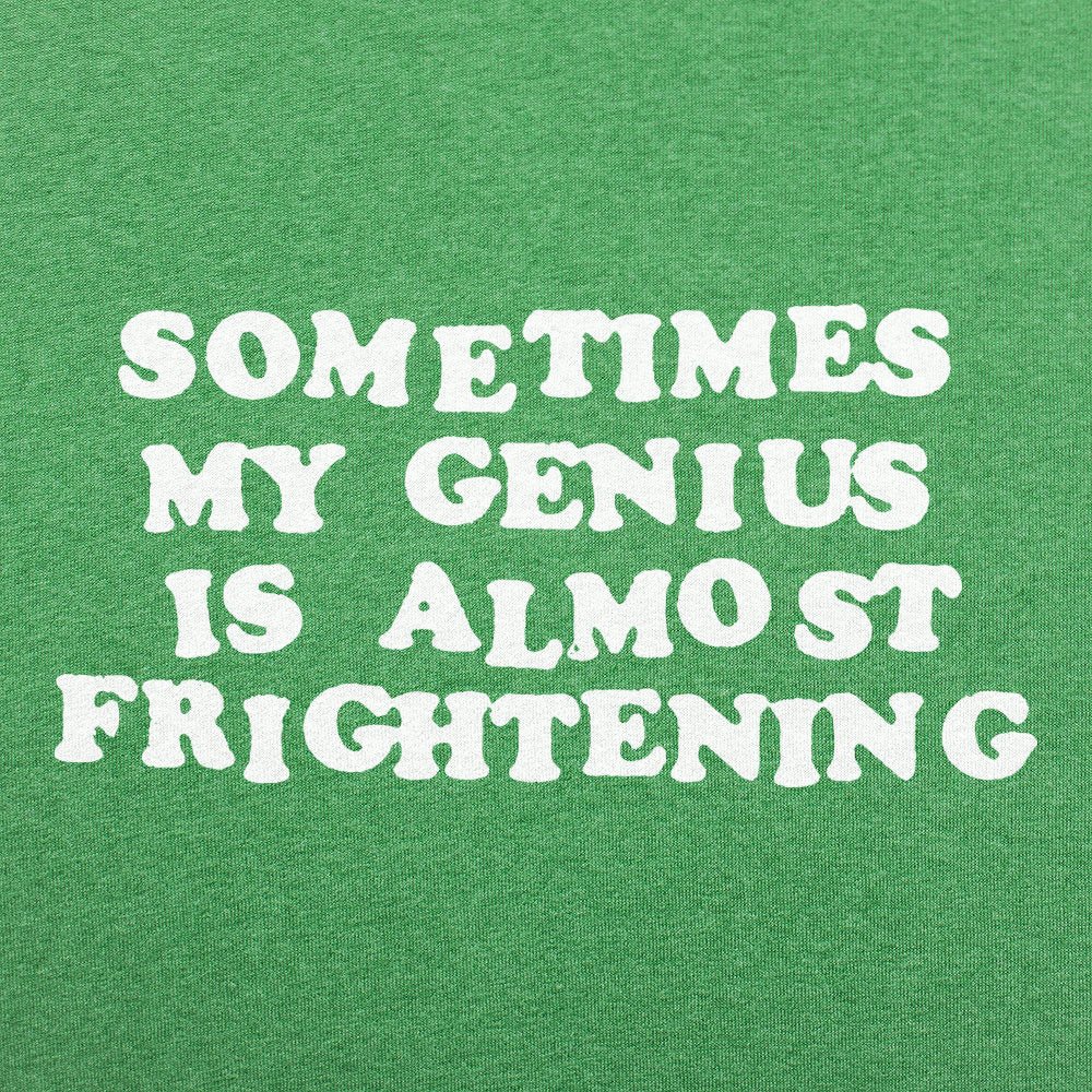 My Genius Is Frightening
