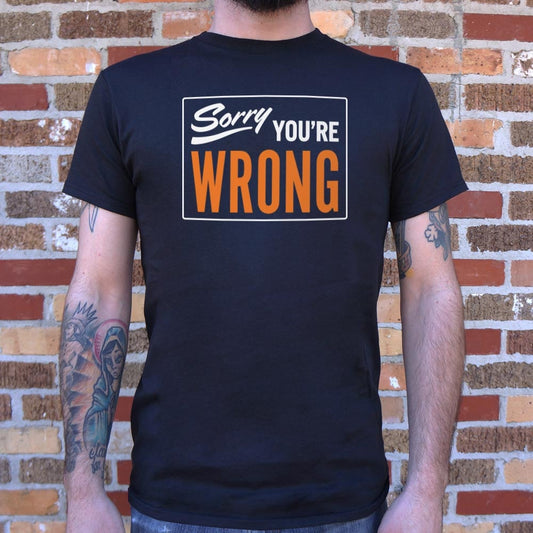 Sorry You're Wrong