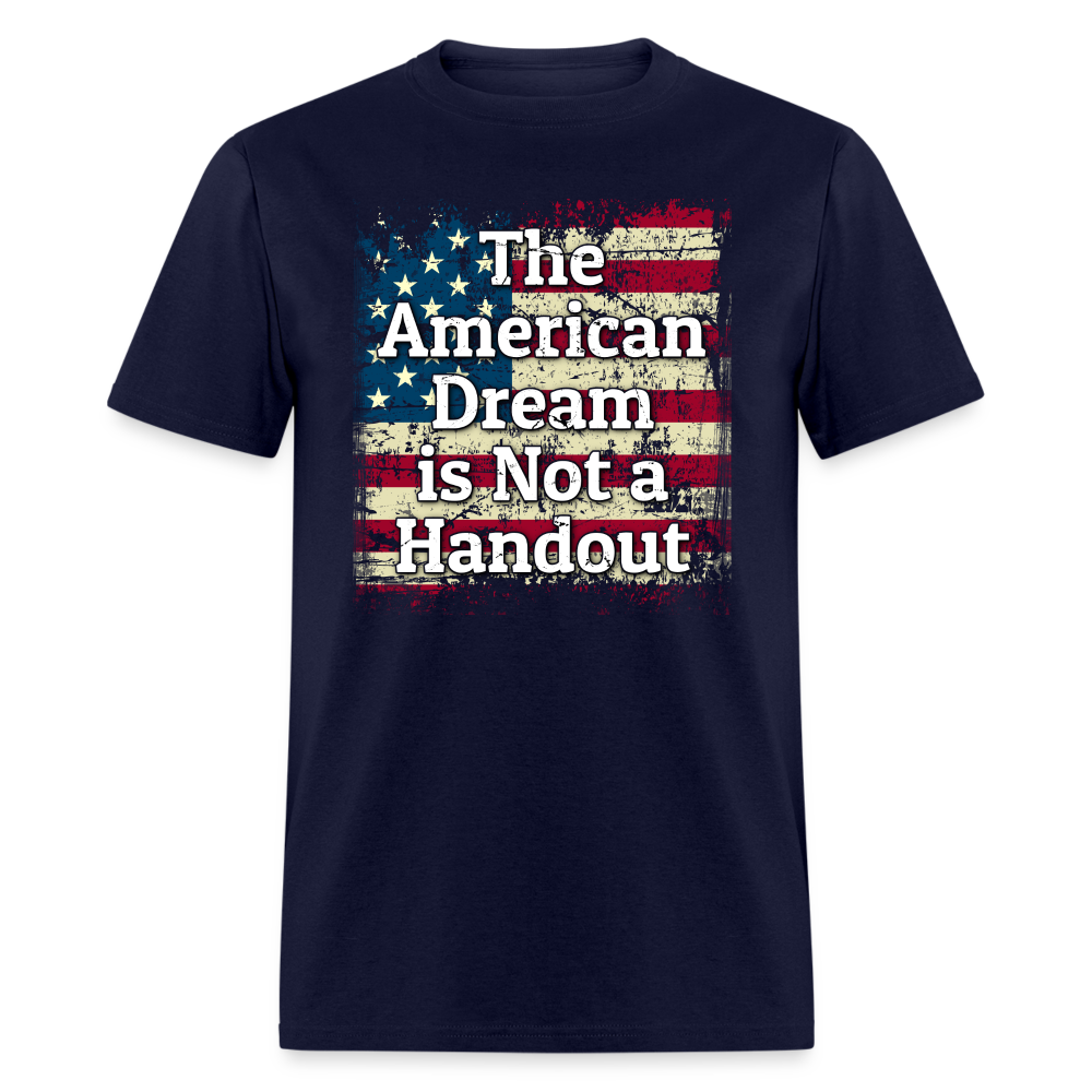 The American Dream is Not a Handout T-Shirt