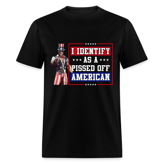 Identify as a Pissed Off American T-Shirt