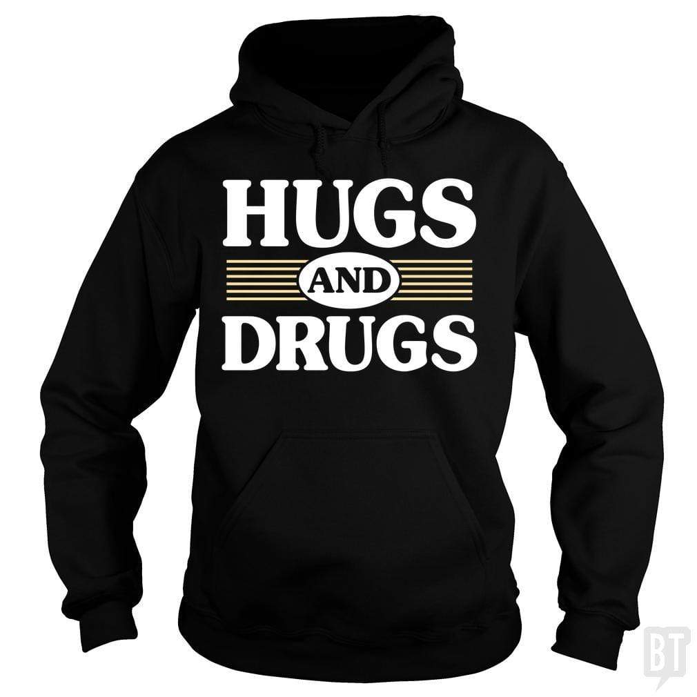 Hugs and Drugs Hoodie