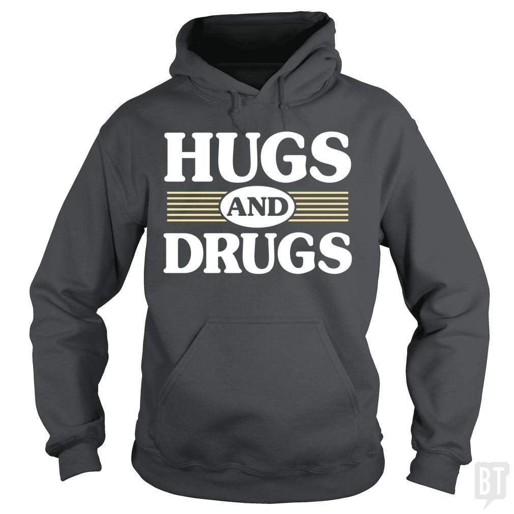 Hugs and Drugs Hoodie