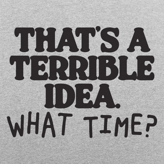 Terrible Idea