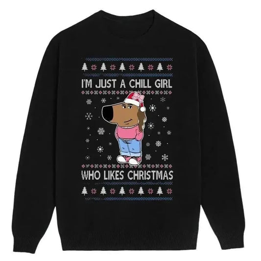 I'm Just a Chill Girl Who Likes Christmas Graphic Sweatshirt/hoodie/tshirt, Casual Fleece Fabric Crewneck Pullover Sweatshirt, Trendy Tops Collection for Women for Men