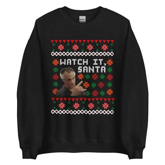Ugly Sopranos Christmas Sweatshirt/hoodie/tshirt, Watch It Santa, Paulie Christmas Sweater, Funny Christmas Sweatshirt, hoodie trend