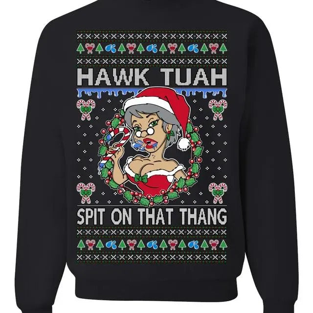 Hawwk Tuahh Spit On That Thang Mrs Claus Funny Meme Ugly Christmas sweatshirt/hoodie/tshirt | InkThreadWorks.com