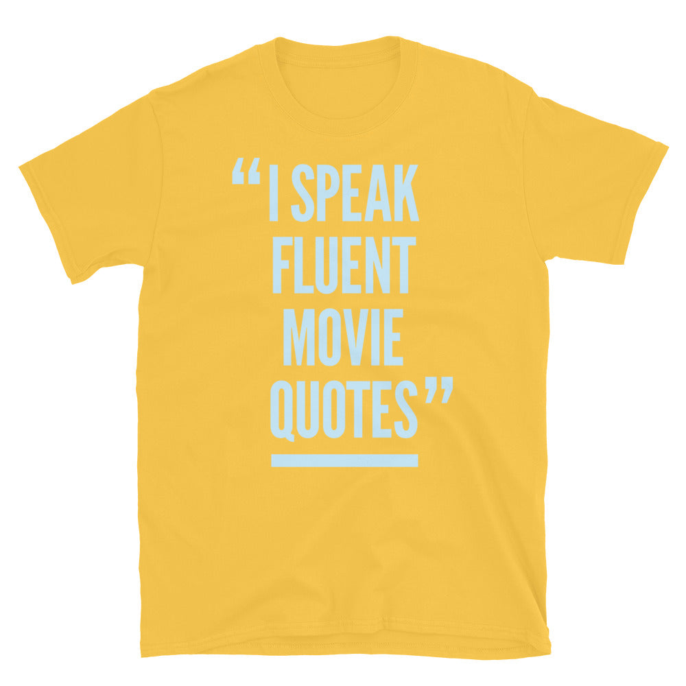 I Speak Fluent Movie Quotes T-Shirt