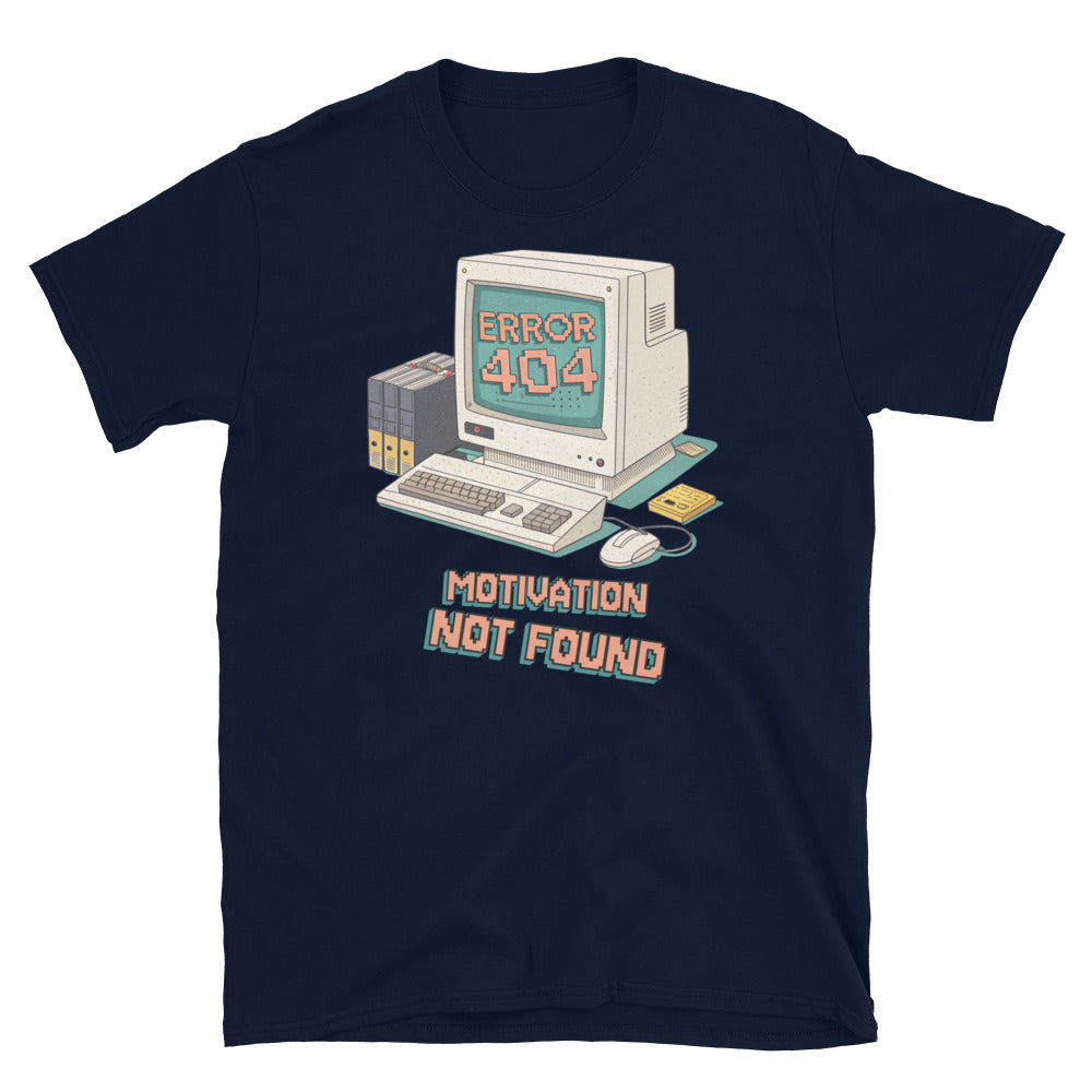 Error 404 Motivation Not Found T-Shirt