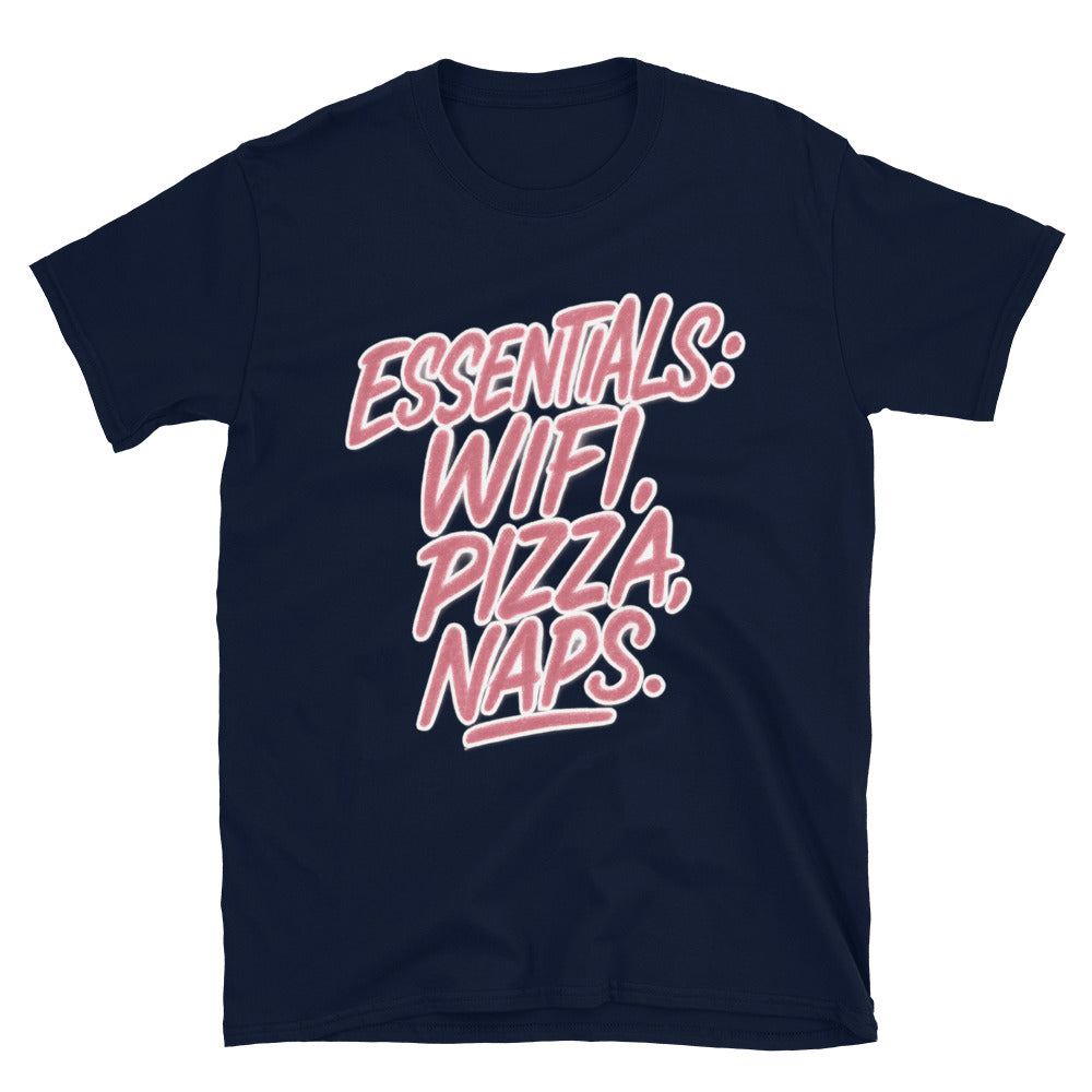 Essentials: Wifi, Pizza, Naps T-Shirt