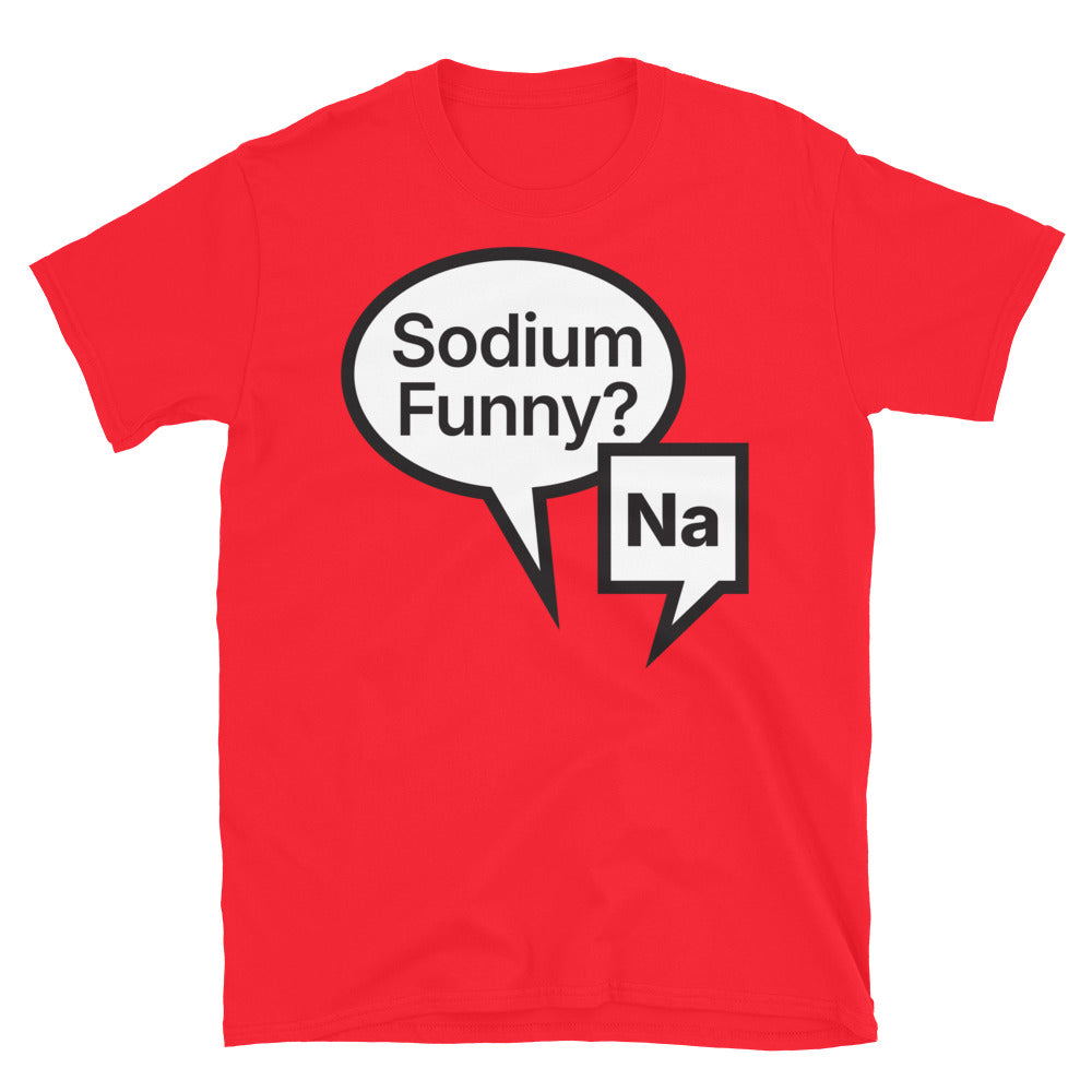 Sodium Funny? Na T-Shirt