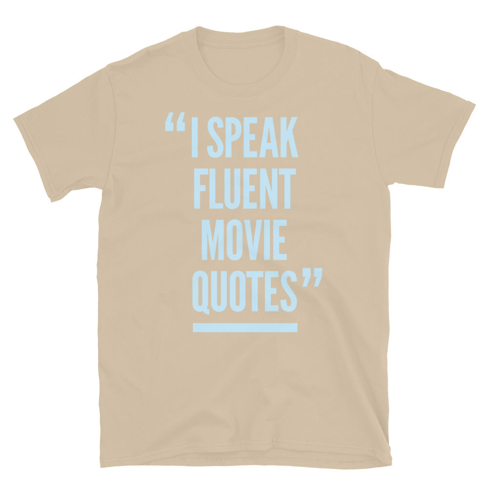 I Speak Fluent Movie Quotes T-Shirt