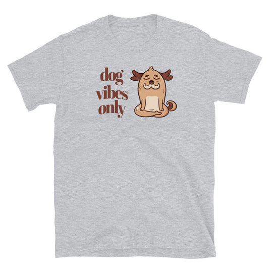 Dog Vibes Only Funny T-Shirt
