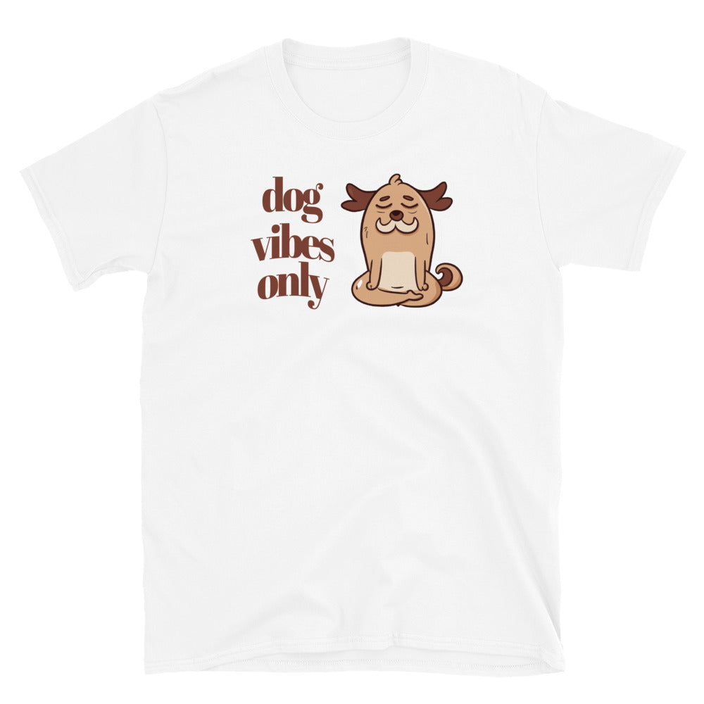 Dog Vibes Only Funny T-Shirt