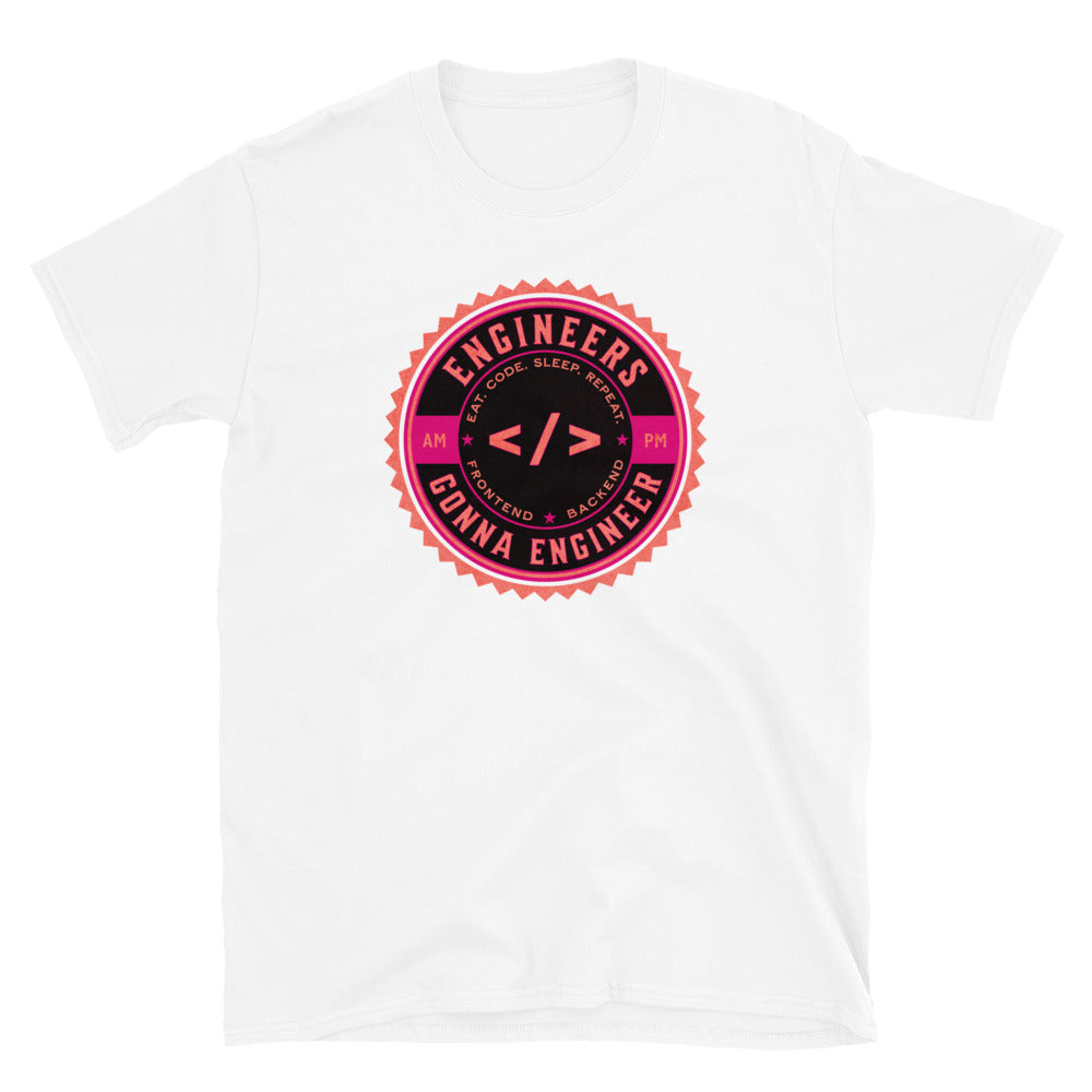 Engineers Gonna Engineer Coder T-Shirt