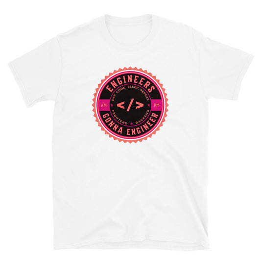 Engineers Gonna Engineer Coder T-Shirt