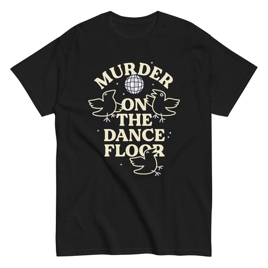 Murder On The Dance Floor Men's Classic Tee