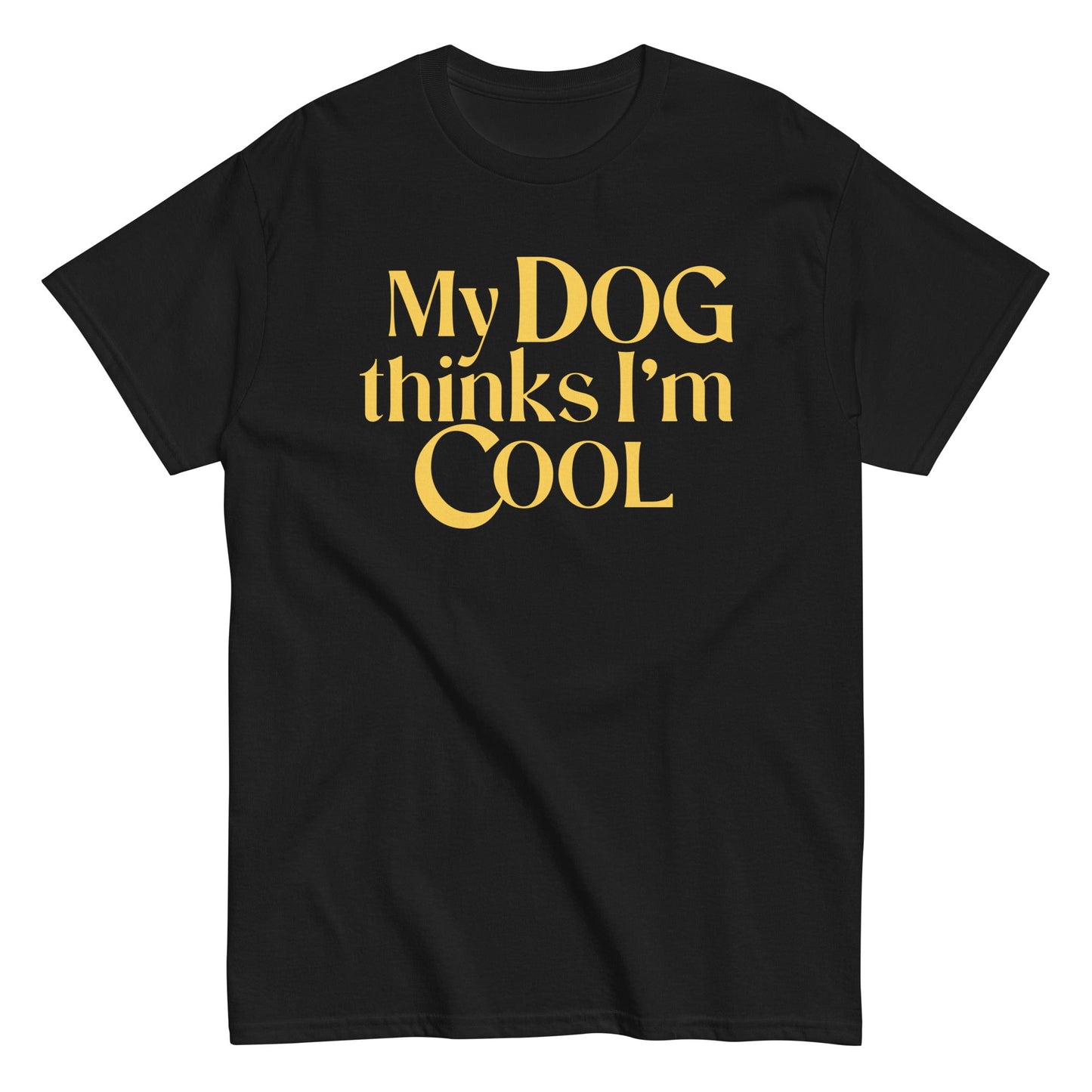 My Dog Thinks I'm Cool Men's Classic Tee