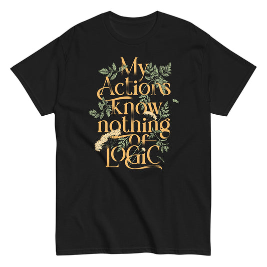 My Actions Know Nothing Of Logic Men's Classic Tee