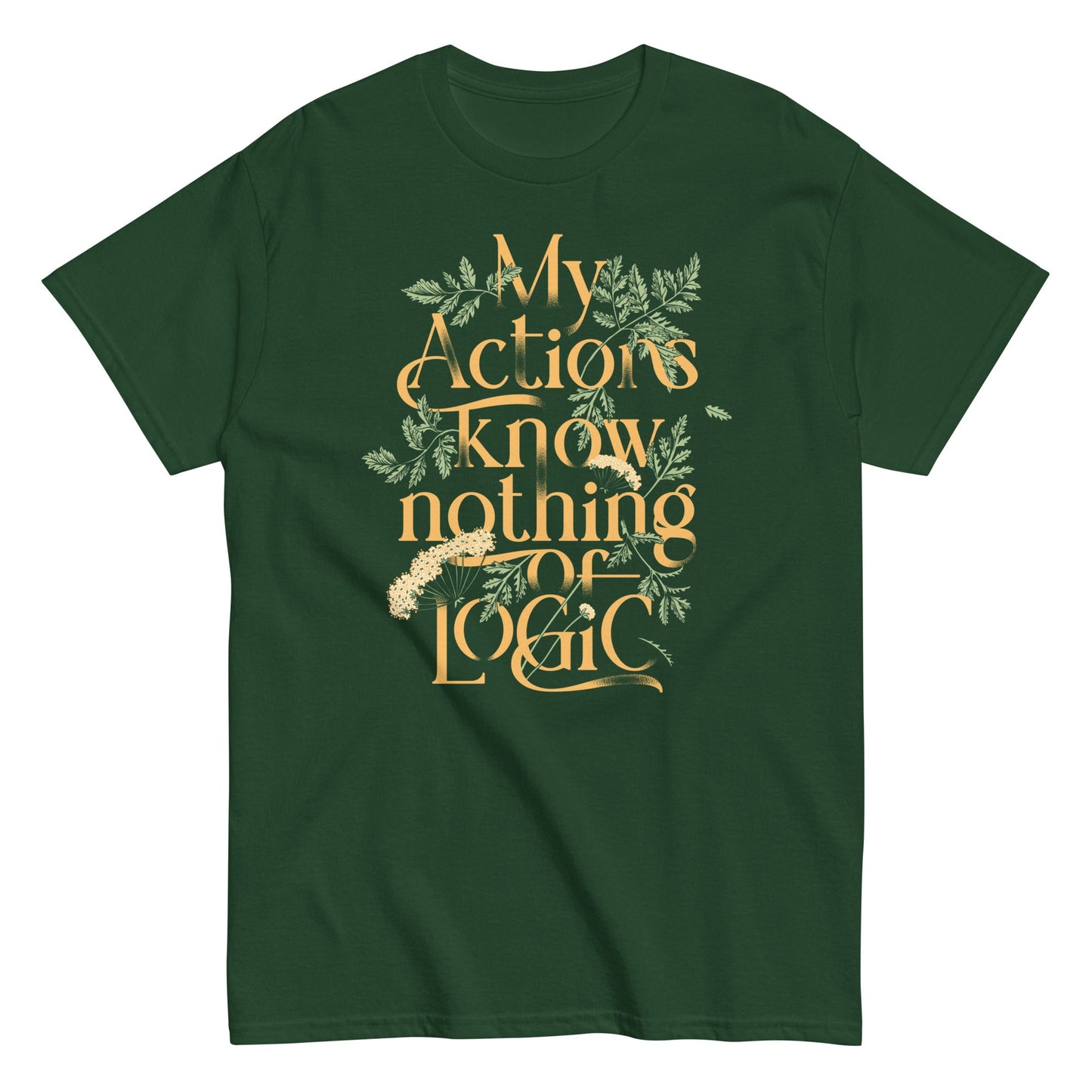 My Actions Know Nothing Of Logic Men's Classic Tee